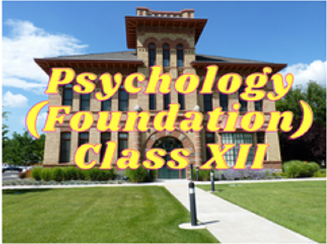 Psychology (Foundation) - Class XII